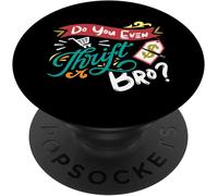 Tlp-Do You Even Thrift Bro Junkin And Thrifting Store Thrifters Popsockets Popgrip - Support Et Grip Pour Smartphone/Tablette Avec Un Top Interchangeable