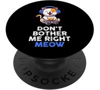 Tlp-Don¿T Bother Me Right Meow Funny Cat Lover Gamer Popsockets Popgrip - Support Et Grip Pour Smartphone/Tablette Avec Un Top Interchangeable