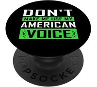 Tlp-Don't Make Me Use My American Voice Funny Half American Popsockets Popgrip - Support Et Grip Pour Smartphone/Tablette Avec Un Top Interchangeable