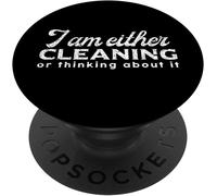 Tlp-I Am Either Cleaning Or Thinking About Cleaning Mom Gift Popsockets Popgrip - Support Et Grip Pour Smartphone/Tablette Avec Un Top Interchangeable