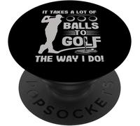 Tlp-It Takes A Lot Of Balls To Golf The Way I Do Funny Golfer Popsockets Popgrip - Support Et Grip Pour Smartphone/Tablette Avec Un Top Interchangeable