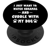 Tlp-Kdrama Just Watch Kdramas And Cuddle With My Dog Animal Love Popsockets Popgrip - Support Et Grip Pour Smartphone/Tablette Avec Un Top Interchangeable