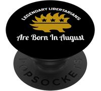 Tlp-Legendary Libertarians Are Born In August Birthday Popsockets Popgrip - Support Et Grip Pour Smartphone/Tablette Avec Un Top Interchangeable