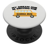 Tlp-My Dream Job Is Driving The Karma Bus Funny Popsockets Popgrip - Support Et Grip Pour Smartphone/Tablette Avec Un Top Interchangeable