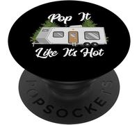 Tlp-Pop It Like It Is Hot Camping Rv Camper Lovers Popsockets Popgrip - Support Et Grip Pour Smartphone/Tablette Avec Un Top Interchangeable
