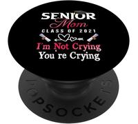 Tlp-Senior Mom Class Of 2021 I'm Not Crying You're Crying Humor Popsockets Popgrip - Support Et Grip Pour Smartphone/Tablette Avec Un Top Interchangeable