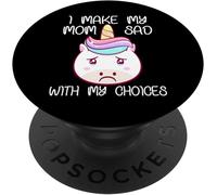 Tlp-Unicorn Phone Pop Up Grip I Make My Mom Sad With My Choices Popsockets Popgrip - Support Et Grip Pour Smartphone/Tablette Avec Un Top Interchangeable