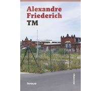 Tm - Alexandre Friederich - In Folio - broché - Roman