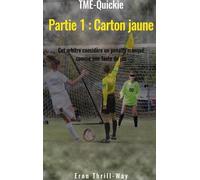 Tme- Quickie - Tome 1 - Carton Jaune - Cet Arbitre Considèrera Un Penalty Manqué Comme Une Faute De Jeu