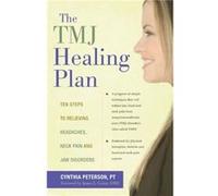 Tmj Healing Plan Ten Steps to Relieving Headaches Neck Pain and Jaw Disorders by Cynthia Peterson Cynthia Peterson (Auteur)