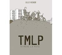 TMLP : Ta mère la pute - FAUVE D’ANGOULEME 2012 - PRIX REVELATION