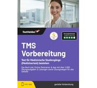 TMS Vorbereitung : Test für Medizinische Studiengänge (Medizinertest) bestehen I das Buch inkl. Online-Testtrainer & App mit über 5.000 Übungsaufgaben & Lösungen sowie Lösungswegen für alle Gebiete