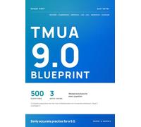 TMUA 9.0 Blueprint: 500 original questions, 3 full mock exams with worked solutions for TMUA Paper 1 & 2, incl. logic and proof guide. Test of ... Imperial, UCL, LSE, Durham and Warwick.