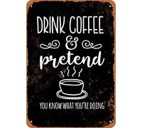 TNND Drink Coffee and Pretend You Know What You're Doing (fond noir) Plaque métallique rétro 20,3 x 30,5 cm