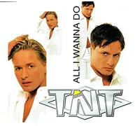 T'Nt - All I Wanna Do