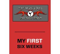 TNT Martial Arts Hillsboro, Oregon My First Six Weeks
