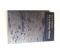 To a Rocky Moon: A Geologist's History of Lunar Exploration