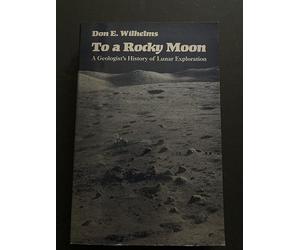 To a Rocky Moon: A Geologist's History of Lunar Exploration