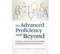 To Advanced Proficiency And Beyond Tony Brigham Young University Brown, Jennifer Brigham Young University Bown (Auteur)