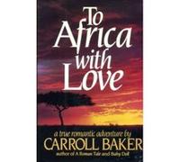 To Africa With Love Carroll Baker (Auteur)