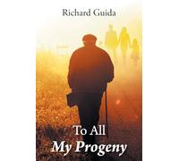 To All My Progeny