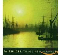 To All New Arrivals by Faithless [Audio CD] NEUF