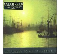 Faithless - to All New Arrivals [Import]