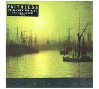 Faithless – To All New Arrivals – Édition limitée (Import)