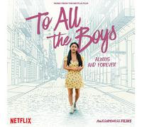 Various Artists – To All the Boys: Always and Forever (Music from the Netflix Film) – Vinyle