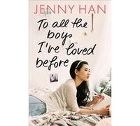 To all the boys I've loved before | Jenny Han Jenny HanJenny Han (Auteur)