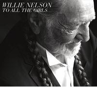 Willie Nelson – To All the Girls... – CD