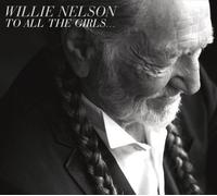 To All The Girls... by Nelson, Willie [Audio CD] NEUF