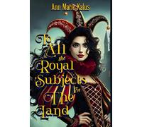 To All The Royal Subjects In The Land: Adult Fantasy Romantic Comedy