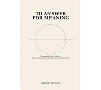 To Answer for Meaning: Responsibility, Relation, and the Persistence of Meaning Under Limit