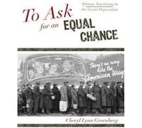 To Ask for an Equal Chance by Cheryl Lynn Greenberg Cheryl Lynn Greenberg (Auteur)