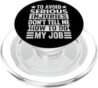 to Avoid Serious Injuries Don't Tell Me How to Do My Job PopSockets PopGrip pour MagSafe