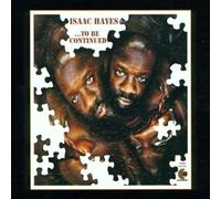 Hayes, Isaac - ...To Be Continued