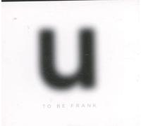 To Be Frank - U