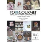 To Be Gourmet: Estilo En Tu Mesa: Ideas Y Recetas - Rodríguez Vallina, Beatriz Rodríguez Vallina, Beatriz (Auteur)