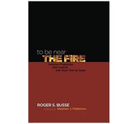 To Be Near The Fire