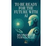 To Be Ready For The Future With Ai