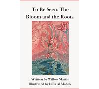 To Be Seen: The Bloom and the Roots.: Poetry book