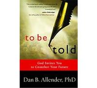 To Be Told Dan B. Allender (Auteur)