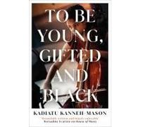 To Be Young, Gifted And Black