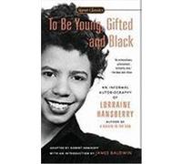 To Be Young, Gifted and Black Hansberry, Lorraine (Auteur)