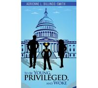 To Be Young, Privileged And Woke