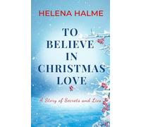 To Believe in Christmas Love: A Story of Secrets and Lies