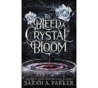 To Bleed a Crystal Bloom