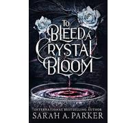 To Bleed a Crystal Bloom