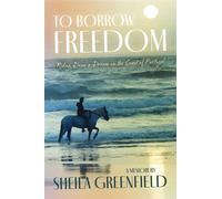 To Borrow Freedom Riding Down a Dream on the Coast of Portugal - Greenfield - Trafalgar Square Books - ebook (ePub) - Livre